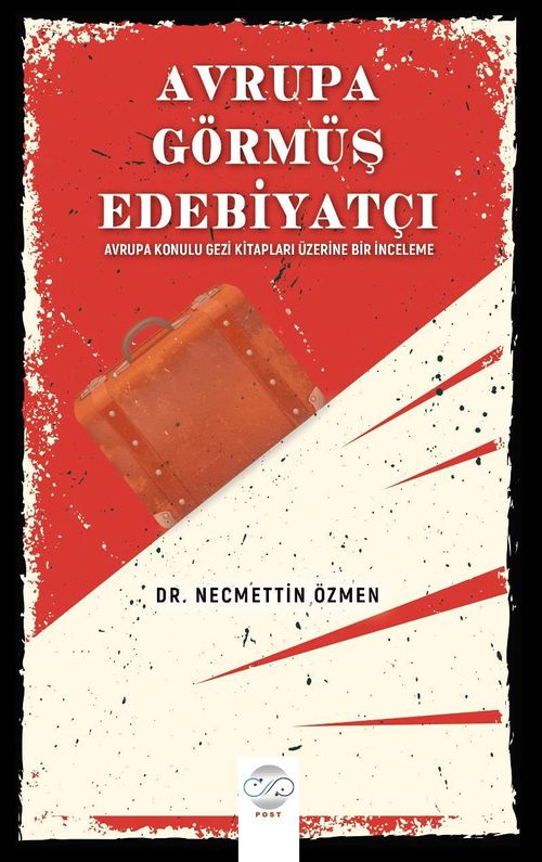 Avrupa Görmüş Edebiyatçı & Avrupa Konulu Gezi Kitapları Üzerine Bir İnceleme