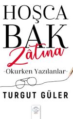 Hoşca Bak Zatına & Okurken Yazılanlar