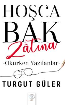 Hoşca Bak Zatına & Okurken Yazılanlar