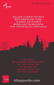 Balkan Coğrafyasında Müslümanlara Karşı İşlenen Soykırımın Meşrulaştırılmasında Sırp Oryantalistlerin Rolü - Dr. Norman Cigar