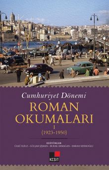 Cumhuriyet Dönemi Roman Okumaları I (1923-1950) 