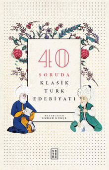 40 Soruda Klasik Türk Edebiyatı - Bilinmeyen Yazar