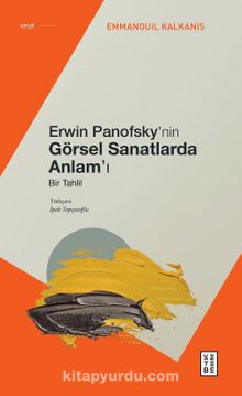 Erwin Panofsky’nin Görsel Sanatlarda Anlam’ı & Bir Tahlil - Emmanouil Kalkanis