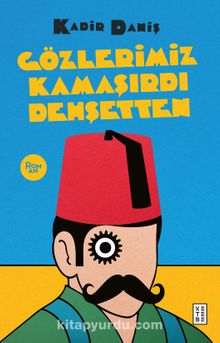 Gözlerimiz Kamaşırdı Dehşetten - Kadir Daniş