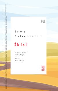 İkisi & Portakal Turta Bir de Kirpi / Ablam Uzak Ülkede