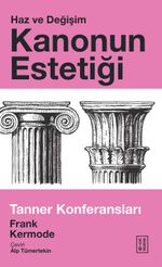 Kanonun Estetiği: Haz ve Değişim & Tanner Konferansları