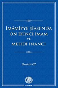 İmamiyye Şîası'nda On İkinci İmam ve Mehdî İnancı