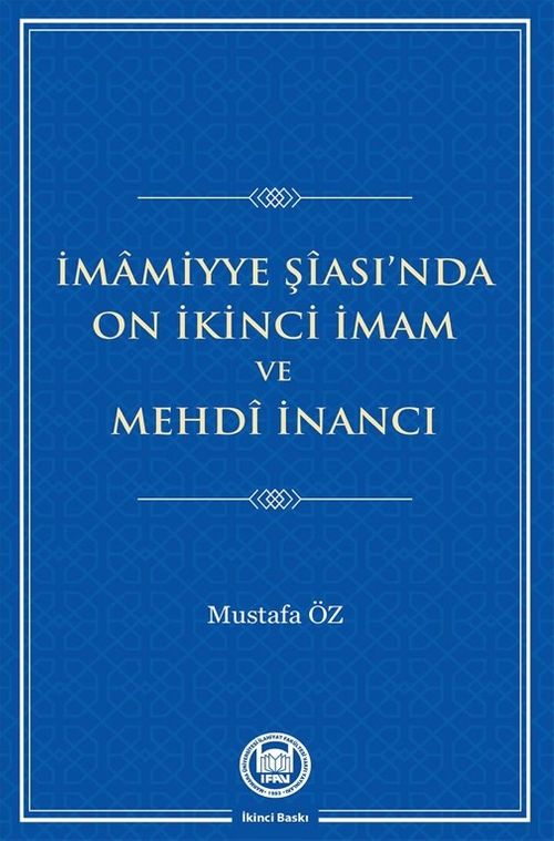 İmamiyye Şîası'nda On İkinci İmam ve Mehdî İnancı