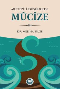 Mu‘tezilî Düşüncede Mûcize