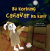 Bu Korkun&ccedil; Canavar Da Kim?