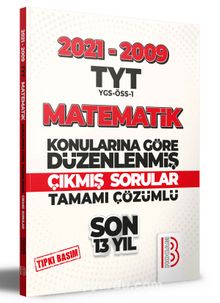 2009-2021 TYT Matematik Son 13 Yıl Tıpkı Basım  Konularına Göre Düzenlenmiş Tamamı Çözümlü Çıkmış Sorular - Kolektif