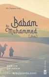 Babam Hz. Muhammed (s.a.v.)