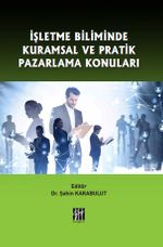 İşletme Biliminde Kuramsal ve Pratik Pazarlama Konuları