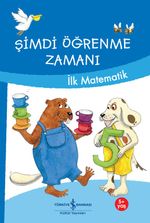 Şimdi Öğrenme Zamanı / İlk Matematik