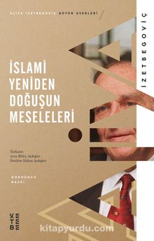 İslami Yeniden Doğuşun Meseleleri - Aliya İzzetbegoviç