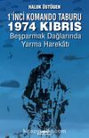 1'nci Komando Taburu 1974 Kıbrıs & Beşparmak Dağları'nda Yarma Harekatı
