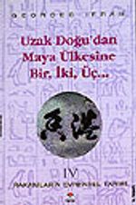Uzak Doğu'dan Maya Ülkesine Bir İki Üç (Rakamların Evrensel Tarihi 4)