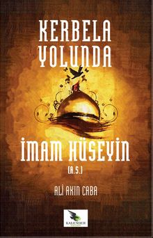 Kerbela Yolunda İmam Hüseyin 