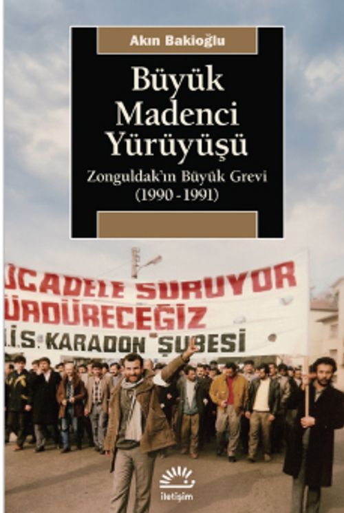 Büyük Madenci Yürüyüşü & Zonguldak'ın Büyük Grevi (1990-1991)