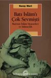 Batı İslam’ı Çok Sevmişti & Batı’nın İslam Siyasetleri ve İslamcılık