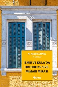 İzmir ve Kula'da Ortodoks Sivil Mimari Mirası