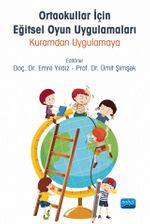 Ortaokullar İçin Eğitsel Oyun Uygulamaları & Kuramdan Uygulamaya