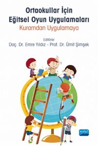 Ortaokullar İçin Eğitsel Oyun Uygulamaları & Kuramdan Uygulamaya