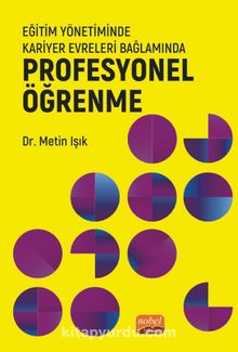 Eğitim Yönetiminde Kariyer Evreleri Bağlamında Profesyonel Öğrenme - Prof. Dr. Metin Işık