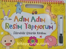 Adım Adım Resim Yapıyorum / Silinebilir Etkinlik Kitabım (Sarı) - Ayça Atçı
