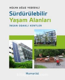 Sürdürülebilir Yaşam Alanları: İnsan Odaklı Kentler - Hülya Uğuz Yedievli