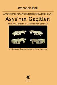 Asya'nın Geçitleri & Avrasya Stepleri ve Avrupa'nın Sınırları 