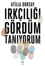 Irkçılığı Gördüm Tanıyorum