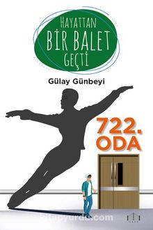 Hayattan Bir Balet Geçti 722. Oda - Gülay Günbeyi