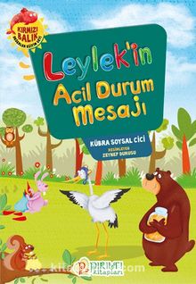 Leylek’in Acil Durum Mesajı - Kübra Soysal  Cici