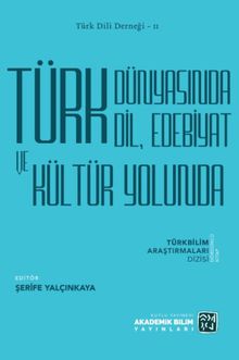 Türk Dünyasında Dil, Edebiyat ve Kültür Yolunda