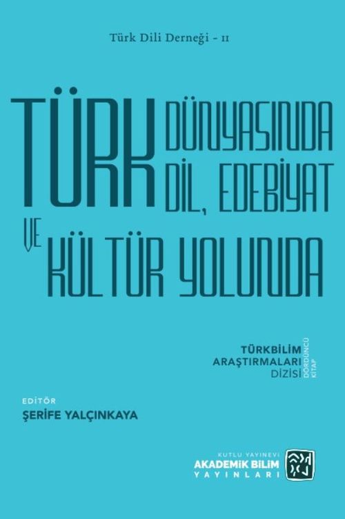 Türk Dünyasında Dil, Edebiyat ve Kültür Yolunda