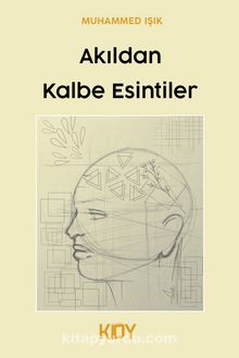 Akıldan Kalbe Esintiler - Muhammed Işık