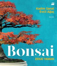 Bonsai & Kadim Sanat Evcil Ağaç