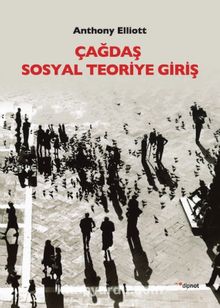 Çağdaş Sosyal Teoriye Giriş - Anthony Elliott