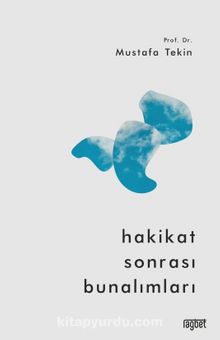 Hakikat Sonrası Bunalımları - Prof. Dr. Mustafa Tekin