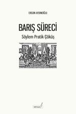 Barış Süreci & Söylem Pratik Çöküş