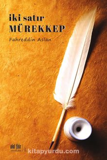 İki Satır Mürekkep - Fahreddin Aslan