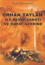 Orhan Taylan ile Resim ve Hayat Üzerine 
