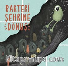Bakteri Şehrine Dönüş - Lider Hepgenç