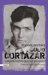 Julio Cortazar (Ciltli) & G&ouml;zden Ge&ccedil;irilmiş Bir Biyografi