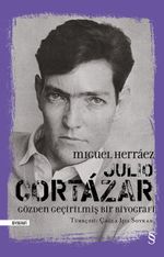 Julio Cortazar (Ciltli) & Gözden Geçirilmiş Bir Biyografi