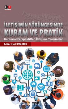 İletişimin Yörüngesinde Kuram ve Pratik - Fuat Ustakara