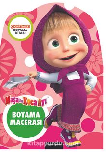 Maşa İle Koca Ayı Özel Kesimli Boyama Macerası - Bilinmeyen Yazar
