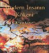 Modern İnsanın K&ouml;keni (Ciltli)