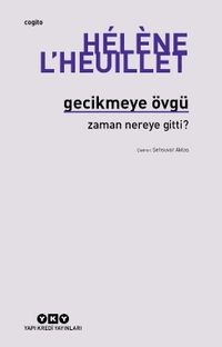 Gecikmeye Övgü & Zaman Nereye Gitti?